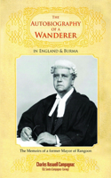 The Autobiography of a Wanderer in England & Burma: (English)