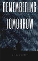 Remembering Tomorrow