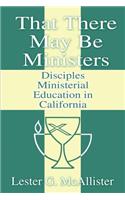 That There May Be Ministers: Disciples Ministerial Education in California