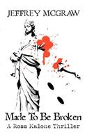 Made To Be Broken: A Ross Malone Thriller(English)