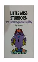 Little Miss Stubborn and the Unexpected Holiday