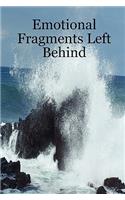Emotional Fragments Left Behind