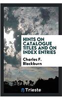 Hints on catalogue titles and on index entries