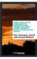 Observations on the Florid Song, Or, Sentiments on the Ancient and Modern ...