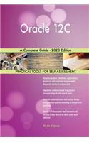 Oracle 12C A Complete Guide - 2020 Edition