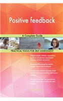 Positive feedback A Complete Guide