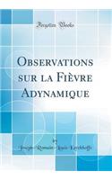 Observations sur la Fièvre Adynamique (Classic Reprint)