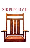 Stickley Style: Arts and Crafts Homes in the Craftsman Tradition(English)