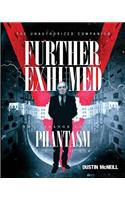 Further Exhumed