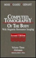 Computed Tomography of the Body: Abdomen, Volume 3: v. 3