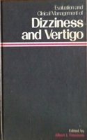 Evaluation and Clinical Management of Dizziness and Vertigo
