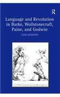 Language and Revolution in Burke, Wollstonecraft, Paine, and Godwin