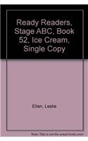 Ready Readers, Stage Abc, Book 52, Ice Cream, Single Copy: (Ready Readers)