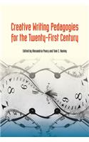 Creative Writing Pedagogies for the Twenty-First Century