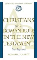 Christians and Roman Rule in the New Testament