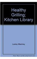 Healthy Grilling; Kitchen Library