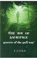 The Joy of Sacrifice: Secrets of the Sufi Way