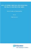 RNA Tumor Viruses, Oncogenes, Human Cancer and Aids: On the Frontiers of Understanding