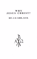 Why Jesus Christ?: Thomistic, Scotistic and Conciliatory Perspectives