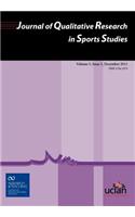 Journal of Qualitative Research in Sports Studies: Volume 5, Issue 1(Volume 5, Issue 1 Journal of Qualitative Research in Sports Studies)
