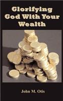 Glorifying God With Your Wealth