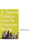 A Speed Education in Human Being