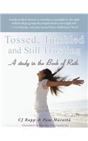 Tossed, Tumbled, and Still Trusting