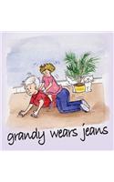 Grandy Wears Jeans