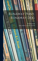 Runaway Pony, Runaway Dog