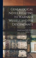 Genealogical Notes Relating to Warnaer Wessels and His Descendants