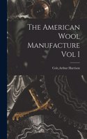 American Wool Manufacture Vol I