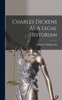 Charles Dickens As A Legal Historian