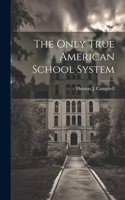 Only True American School System