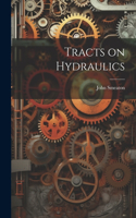 Tracts on Hydraulics