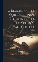 Record of the Quindecennial Reunion of the Class of 1896, Yale College