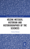 Helene Metzger, Historian and Historiographer of the Sciences