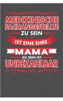 Medizinische Fachangestellte Zu Sein Ist Eine Ehre - Mama Zu Sein Ist Unbezahlbar