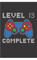 Level 13 Complete: 13th Birthday Notebook (Funny Video Gamers Bday Gifts for Men)