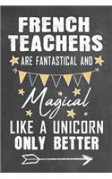 French Teachers Are Fantastical And Magical Like A Unicorn Only Better