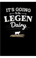 It's Going to be Legendairy: 120 Pages I 6x9 I Music Sheet I Funny Animal Farmer, Canning & Dairy Farm Gifts