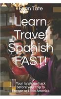 Learn Travel Spanish FAST!
