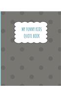 My Funny Kids Quote Book