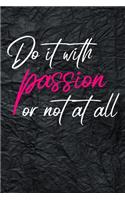 Do It With Passion Or Not At All