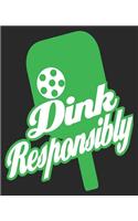 Dink Responsibly: Pickleball Funny Player Retirement Composition Notebook 100 College Ruled Pages Journal Diary