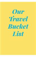 Our Travel Bucket List