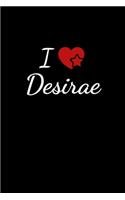 I love Desirae: Notebook / Journal / Diary - 6 x 9 inches (15,24 x 22,86 cm), 150 pages. For everyone who's in love with Desirae.