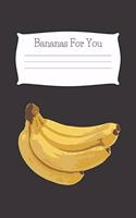 Bananas For You: Blank Wide Ruled Banana Journal & Planner - Funny Humor Fruit lover Notebook cute Gift for Students and Teachers