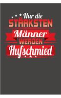Nur die stärksten Männer werden Hufschmied