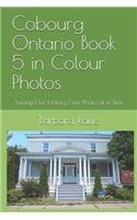 Cobourg Ontario Book 5 in Colour Photos: Saving Our History One Photo at a Time(229 Cruising Ontario)