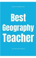 World Number One Best Geography Teacher Journal